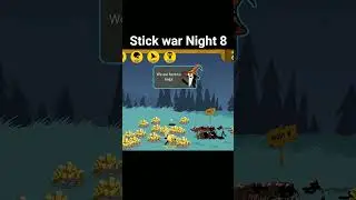 Stick war Night 8.... kills 0