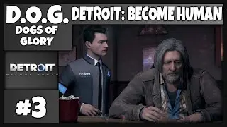 D.O.Gs Invade: Detroit: Become Human - Part 3 | Lieutenant Anderson, I Presume?