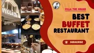 VILLA THE GRAND| BEST BUFFET REVIEW| LAHORI FOOD