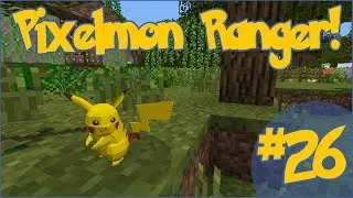 Pixelmon Ranger! Poking Some Pikachu! - Episode #26