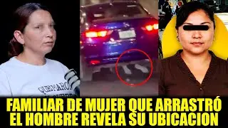 FAMILIAR DE LA MUJER QUE ARRASTR&Oacute; AL REPARTIDOR REVELA D&Oacute;NDE SE ESCONDE