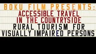 Accessible Travel in the Countryside &ndash; Rural Tourism for Visually Impaired Persons