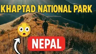 KHAPTAD NATIONAL PARK | FAR WEST NEPAL | Best treking sport| Nature True gift || peaceful evironment
