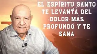 El Espíritu Santo Te Levanta Del Dolor Más Profundo Y Te Sana -  Pr.Bullón