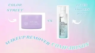 Product Review of Color Street Melt Away Balm vs Peter Thomas Roth Cleanser