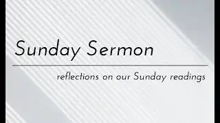 Sunday Sermon - September 6 - Rev. Dr. Bill Murray