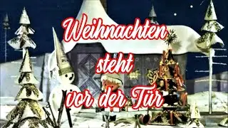 Weihnachten steht vor der Tür - Weihnachtslied/German Christmas Carol + English Translation