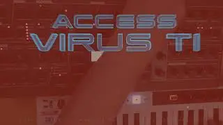 Access Virus TI // Tweaking Patches // ** No Talking ** // Pads and Stuff // B