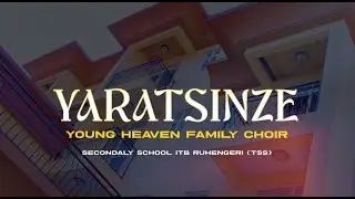 YARATSINZE by YOUNG HEAVEN Choir High School ITB Ruhengeli ( Official Video )