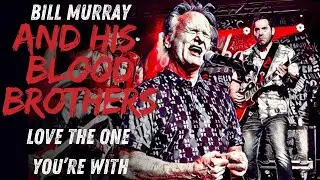 Bill Murray & His Blood Brothers - 