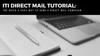 ITI Direct Mail: The Quick & Easy Way to Send a Direct Mail Campaign