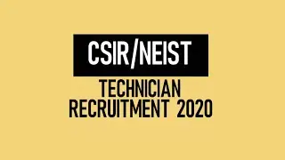CSIR NEIST Technician Recruitment 2020 | CSIR NEIST Recruitment 2020  | Exam Pattern | Imp Date