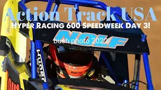 Hyper Racing 600 Speedweek! Day 3: Action Track USA
