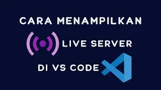Cara Menampilkan Live Server Di VS Code