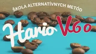 Škola Kávy - Alternatívne metódy 3 - Hario v60