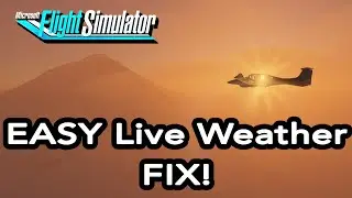 Flight Simulator EASY Broken Live Weather Fix!