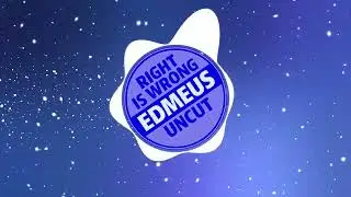 Edmeus &ndash; Right Is Wrong (Original Mix)