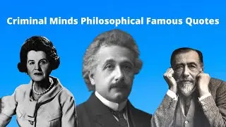 Criminal Minds Philosophical Famous Quotes