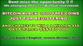 $$BITCOINBLACK ! 3600 FREE COINS JUST FOR REGISTERING AND CHANCE TO WIN $$180 000 $