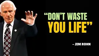 Don't Waste Your Life - Jim Rohn Motivation