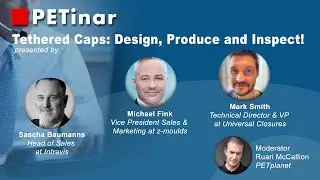 PETplanet PETinar - Tethered Caps: Design, Produce and Inspect!