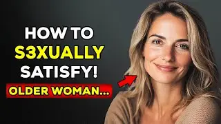 Secrets to Pleasing Mature Women: Unlocking Women Psychology Over 65!