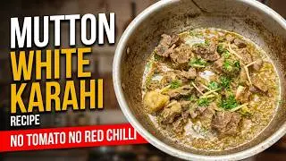 Mutton White Karahi Recipe | No Tomato No Red Chilli