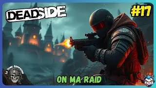🐱&zwj;🏍On Ma Raid / DEADSIDE #17 / Serveur FR [ Multijoueur / PVP / FR ]🐱&zwj;🏍