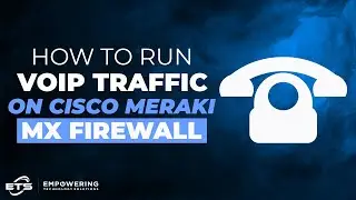 How to run VoIP Traffic on Cisco Meraki MX Firewall