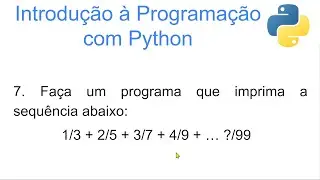 Lógica de Programação com Python. Resolução de exercício sobre estrutura de repetição (while ou for)