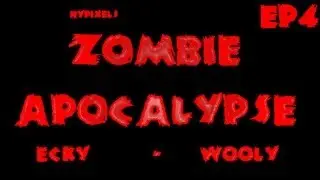 Zombie Apocalypse with Eckyman - Ep4