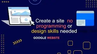 Build Website On Sites No Programming Or Design Skills Needed With Google