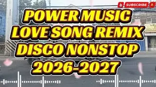 POWER MUSIC LOVE SONG REMIX DISCO NONSTOP @iamJonas-i1k 