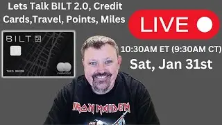 Lets Talk BILT 2.0, Credit cards, Points, Miles, and Travel