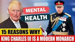 15 Reasons Why King Charles III is a Modern Monarch
