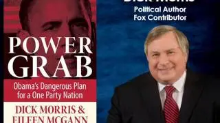 Interview with Dick Morris, Political Author About His New Book, Power Grab - Segment 1