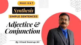 Synthesis | Synthesis of Sentences | Adjectives and Conjunctions