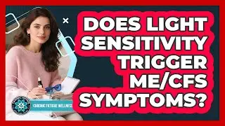 Does Light Sensitivity Trigger ME/CFS Symptoms?