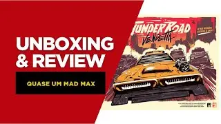 Thunder Road: Vendetta - Unboxing e Review desse board game