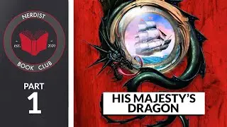 His Majesty's Dragon - Part 1 (Nerdist Book Club)