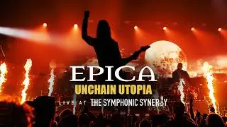 EPICA - Unchain Utopia (Live at The Symphonic Synergy)