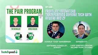 Frontline Innovators: Transforming Defense Tech with AFWERX and 2F | The Pair Program Ep43