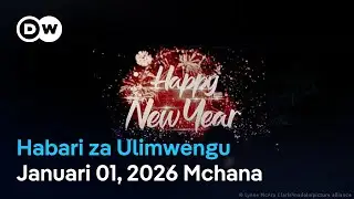 DW Kiswahili Habari za Ulimwengu | Podcast | Leo Mchana | Januari 01, 2026 | Swahili Habari