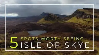 5 Spots Worth Seeing | Isle of Skye - Scotland