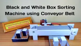 Black and White Box Sorting Machine using Conveyor Belt | #arduinoproject #diy #scienceexperiment