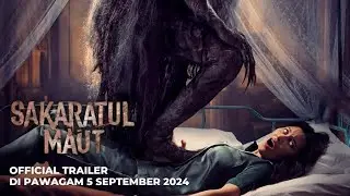 SAKARATUL MAUT (Official Trailer) Di Pawagam 5 September 2024
