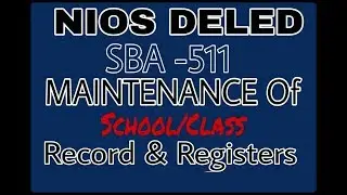 NIOS DELED SBA 511( Maintainences of school / class records and registers )
