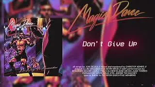 Magic Dance - Don't Give Up [Official Audio]