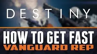 FAST WAY TO GET VANGUARD REP! | Destiny