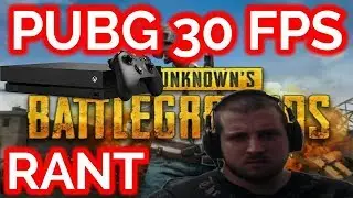 PUBG 30 FPS ON XBOX-ONE X(RANT)